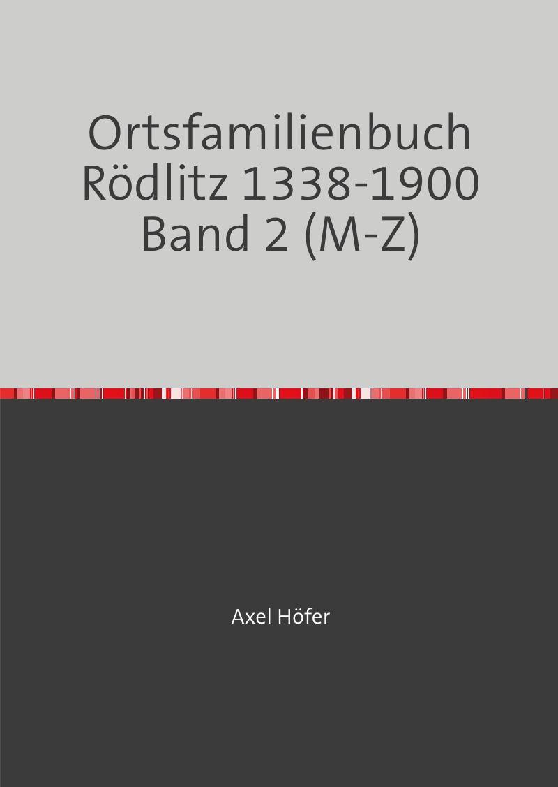 Ortsfamilienbuch Rödlitz 1338-1900 Band 2 (M-Z)